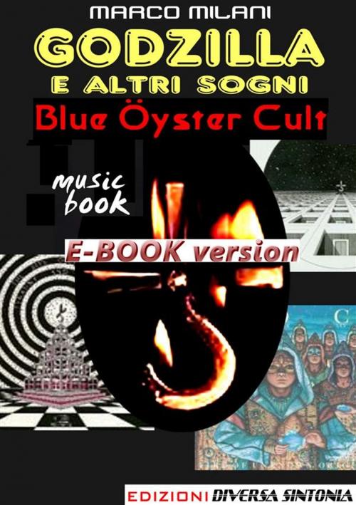Cover of the book Godzilla e altri sogni_Blue Oyster Cult by Marco Milani, DIVERSA SINTONIA
