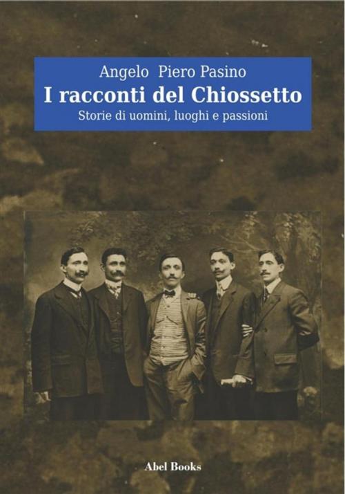 Cover of the book Il Chiossetto verde by Angelo Piero Pasino, Abel Books