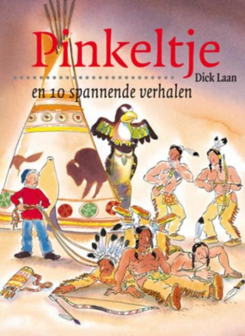 Cover of the book Pinkeltje en 10 spannende verhalen by Dick Laan, Suzanne Braam, Unieboek | Het Spectrum