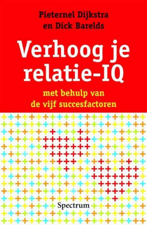 Cover of the book Verhoog je relatie-IQ by Pieternel Dijkstra, Dick Barelds, Uitgeverij Unieboek | Het Spectrum