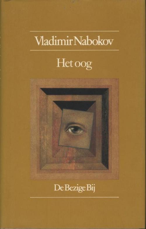 Cover of the book Het oog by Vladimir Nabokov, Bezige Bij b.v., Uitgeverij De