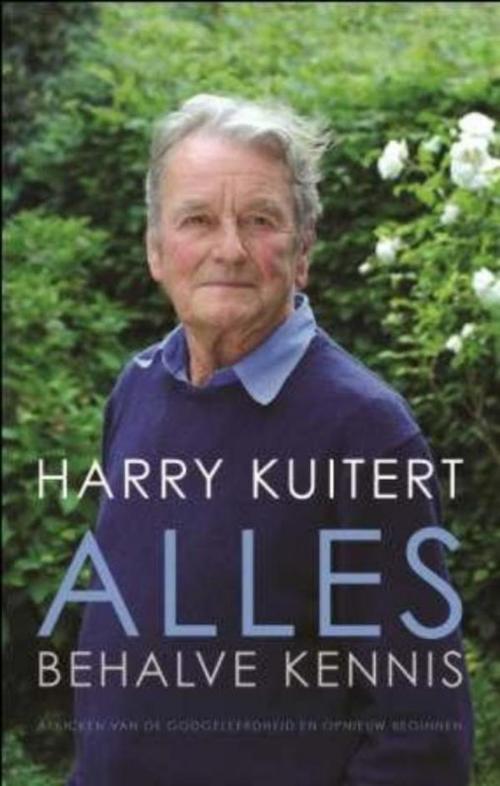 Cover of the book Alles behalve kennis by Harry Kuitert, VBK Media