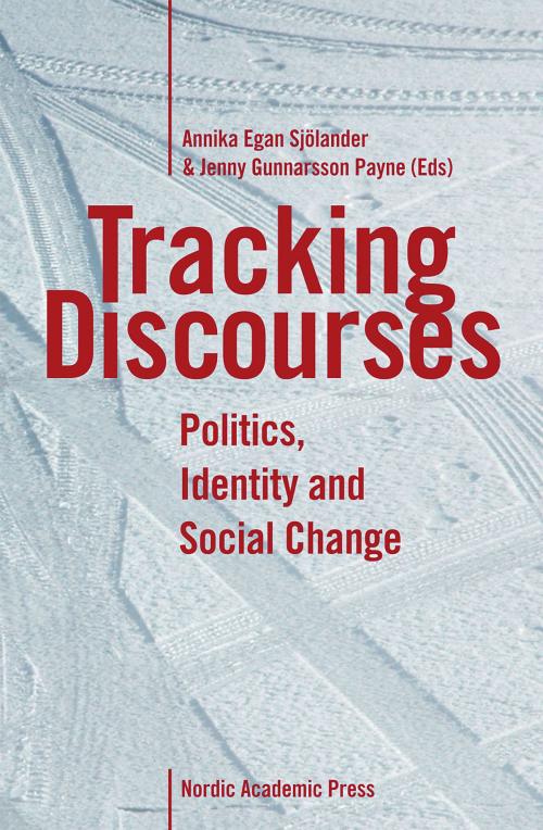 Cover of the book Tracking Discourses: Politics, Identity and Social Change by , Nordic Academic Press