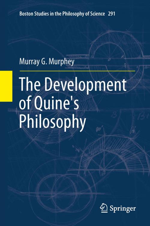 Cover of the book The Development of Quine's Philosophy by Murray Murphey, Springer Netherlands