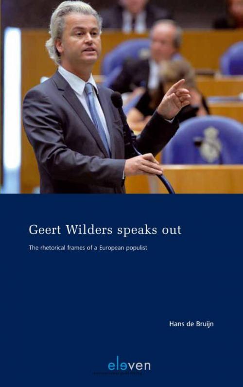 Cover of the book Geert Wilders speaks out by Hans de Bruijn, Boom uitgevers Den Haag