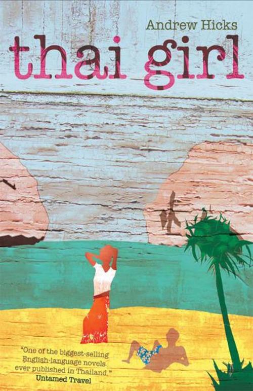 Cover of the book Thai Girl: A story of the one who said 'no' by Andrew Hicks, Monsoon Books Pte. Ltd.