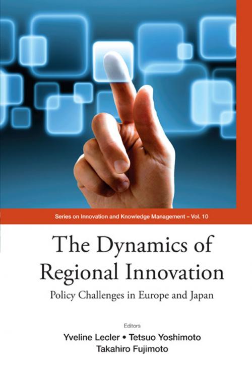 Cover of the book The Dynamics of Regional Innovation by Yveline Lecler, Tetsuo Yoshimoto, Takahiro Fujimoto, World Scientific Publishing Company