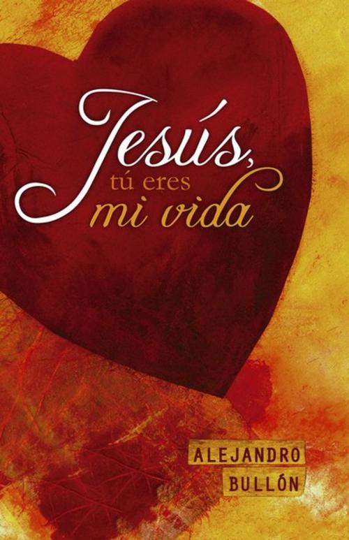 Cover of the book Jesús, tu eres mi vida by Asociación Casa Editora Sudamericana, Asociación Casa Editora Sudamericana