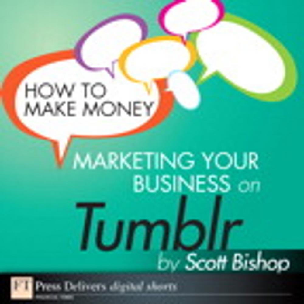 Big bigCover of How to Make Money Marketing Your Business with Tumblr