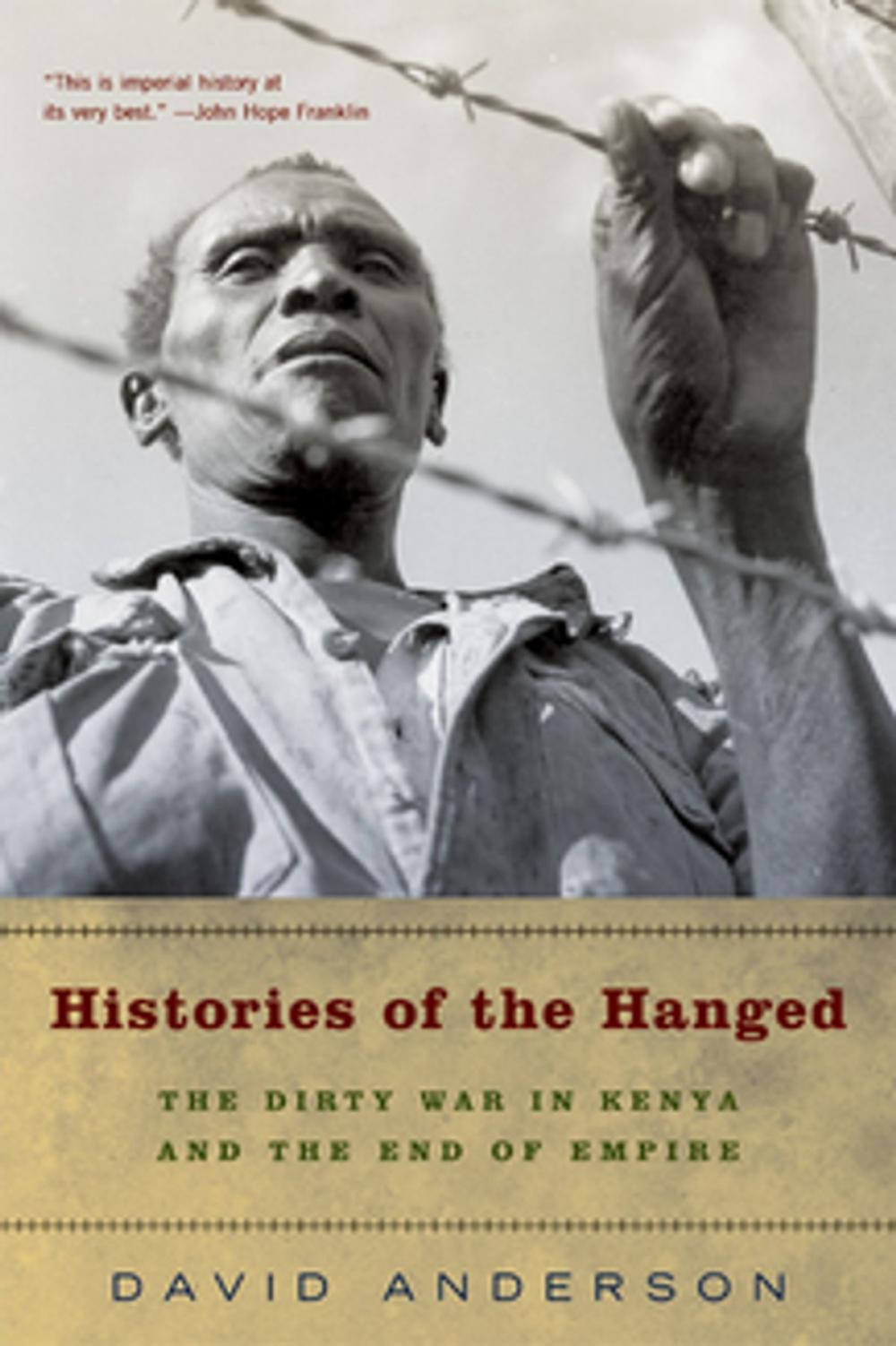 Big bigCover of Histories of the Hanged: The Dirty War in Kenya and the End of Empire
