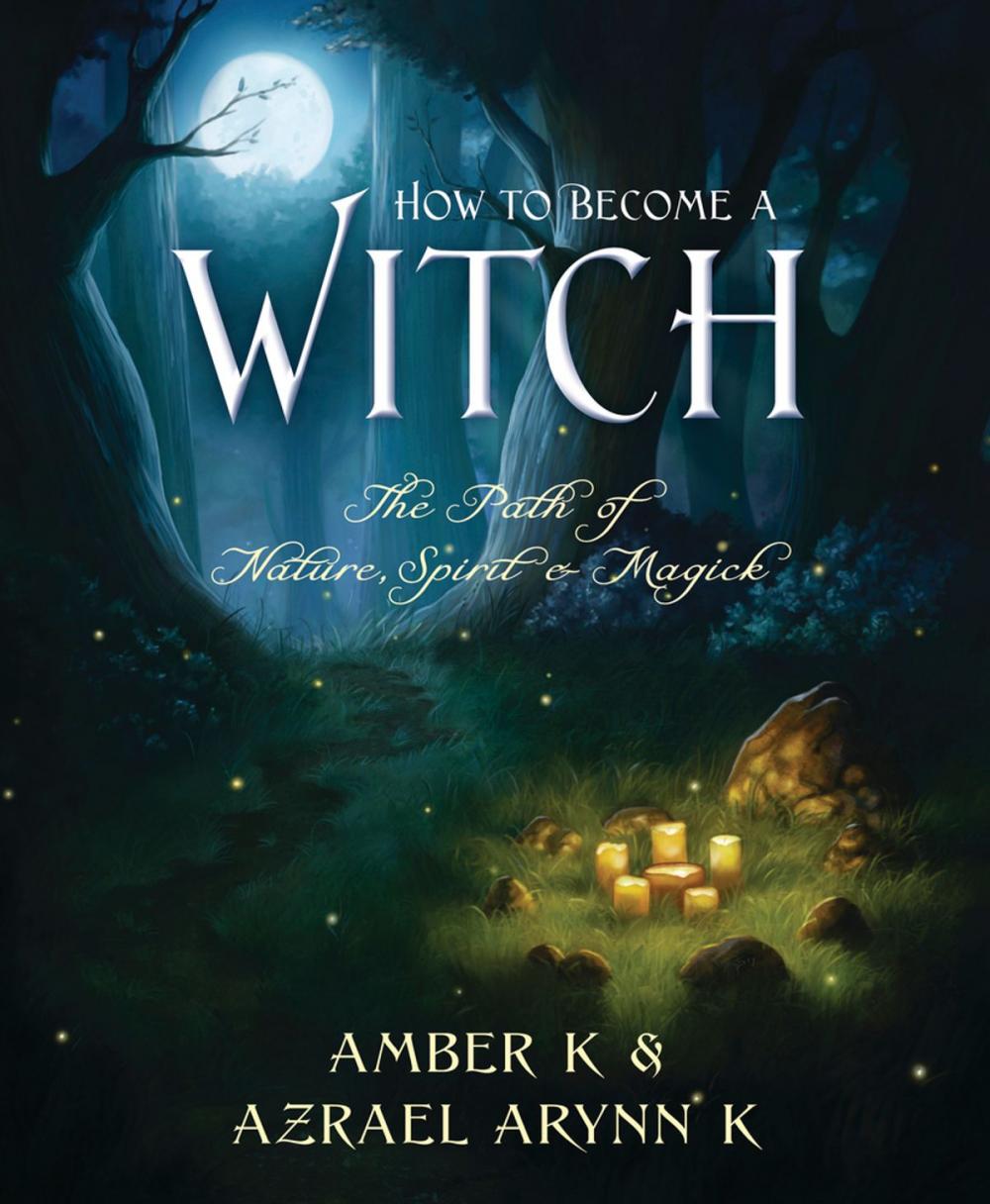 Big bigCover of How to Become a Witch: The Path of Nature Spirit & Magick