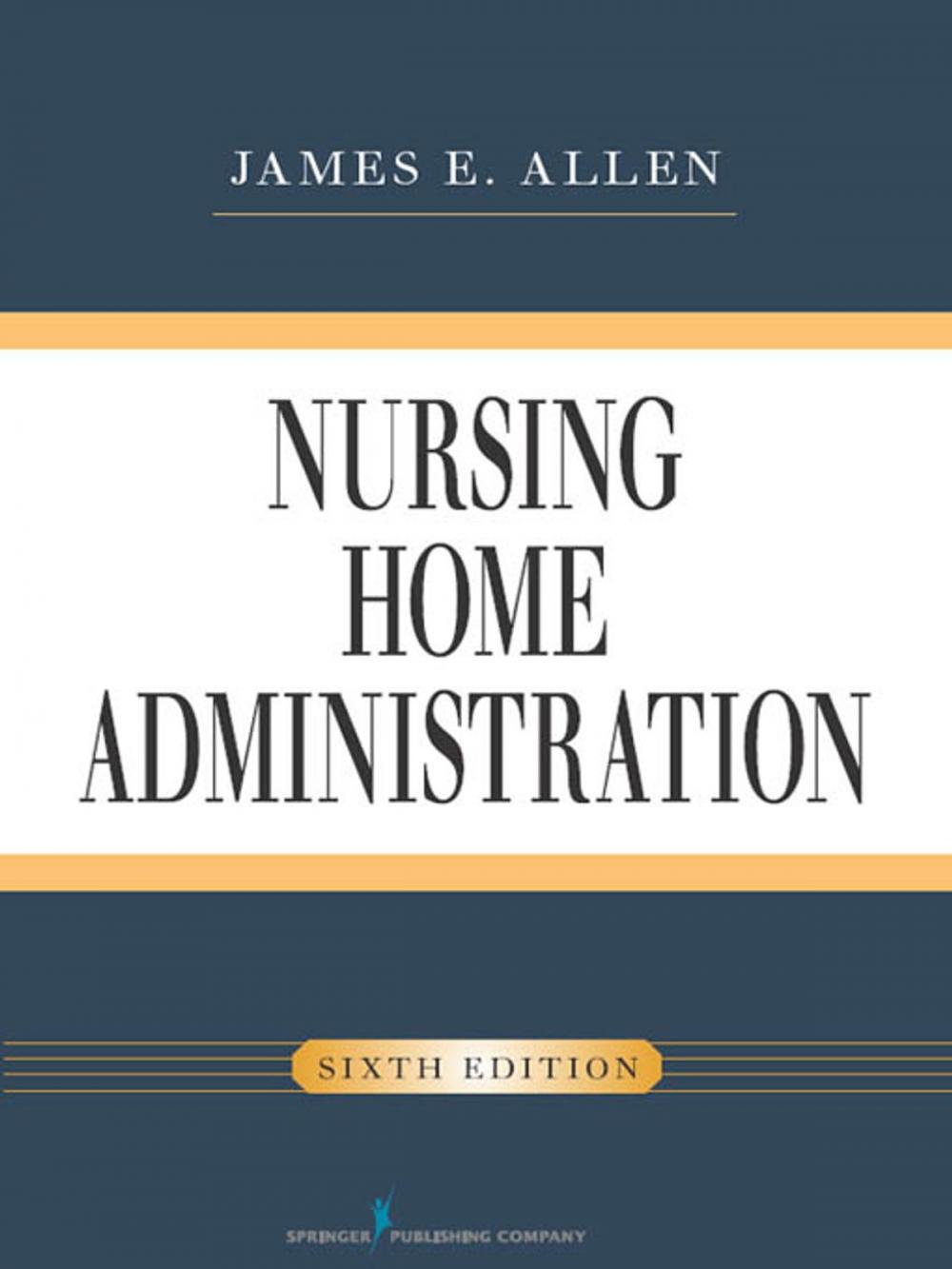 Big bigCover of Nursing Home Administration, Sixth Edition