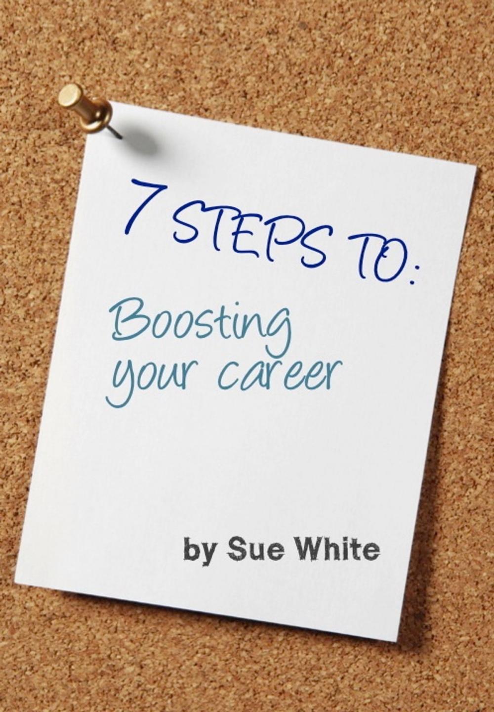 Big bigCover of 7 STEPS TO: Boosting your career