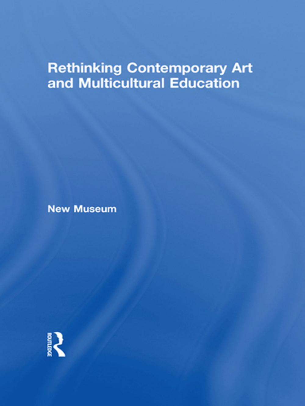 Big bigCover of Rethinking Contemporary Art and Multicultural Education