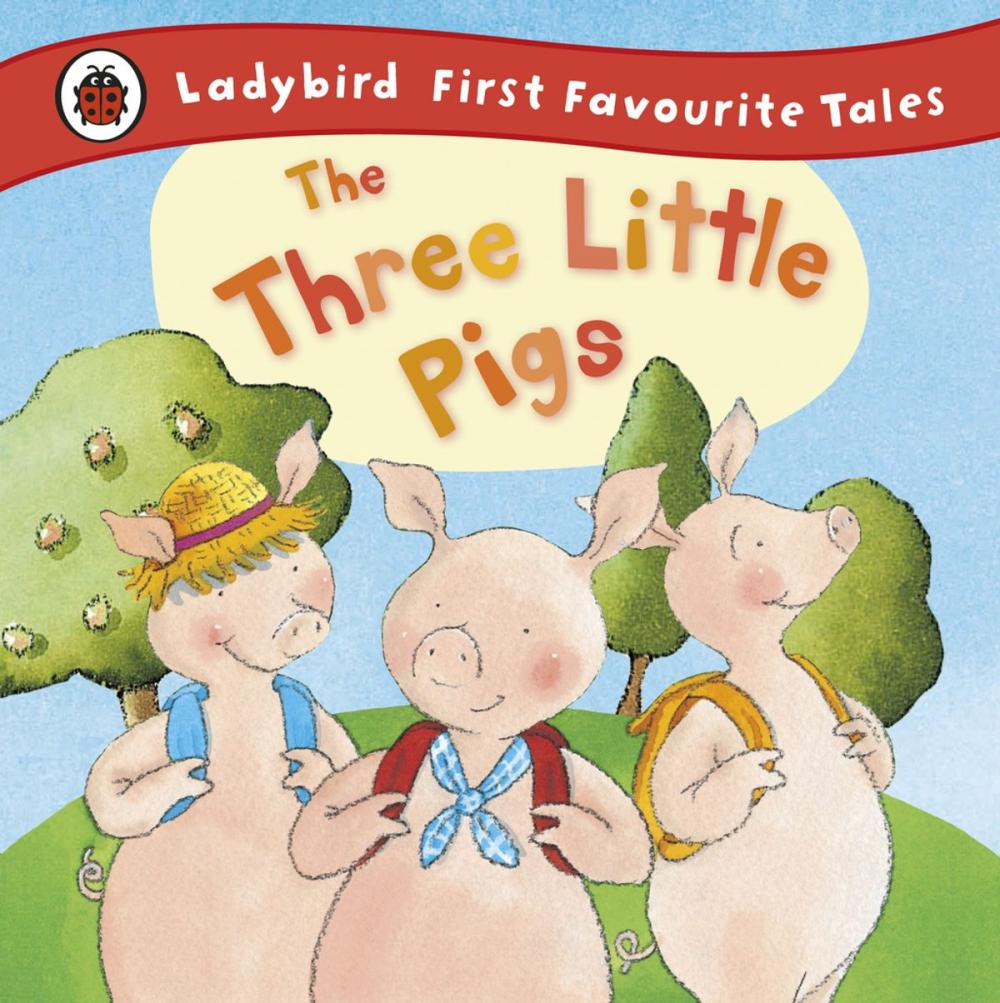 Big bigCover of The Three Little Pigs: Ladybird First Favourite Tales