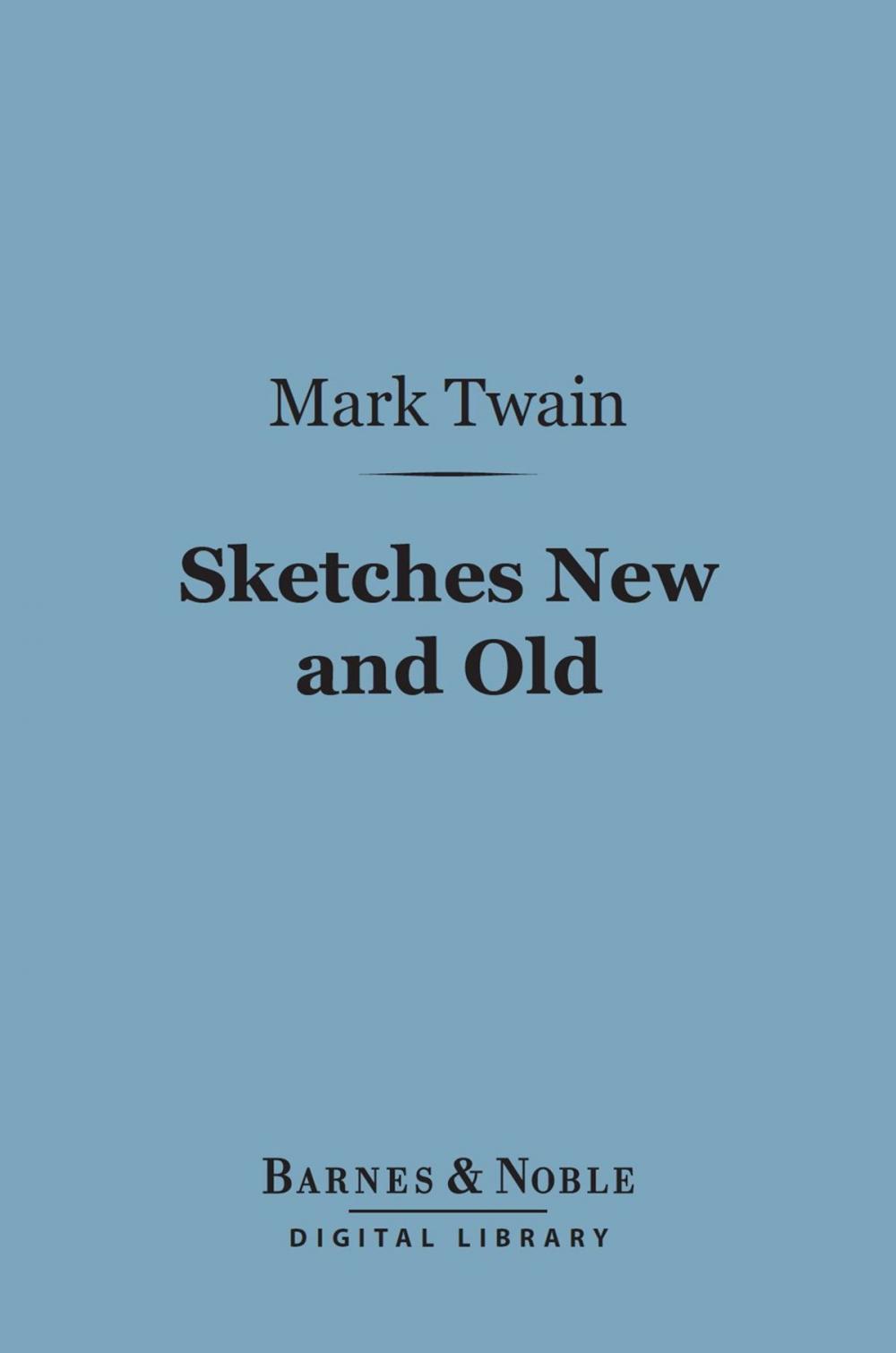 Big bigCover of Sketches New and Old (Barnes & Noble Digital Library)