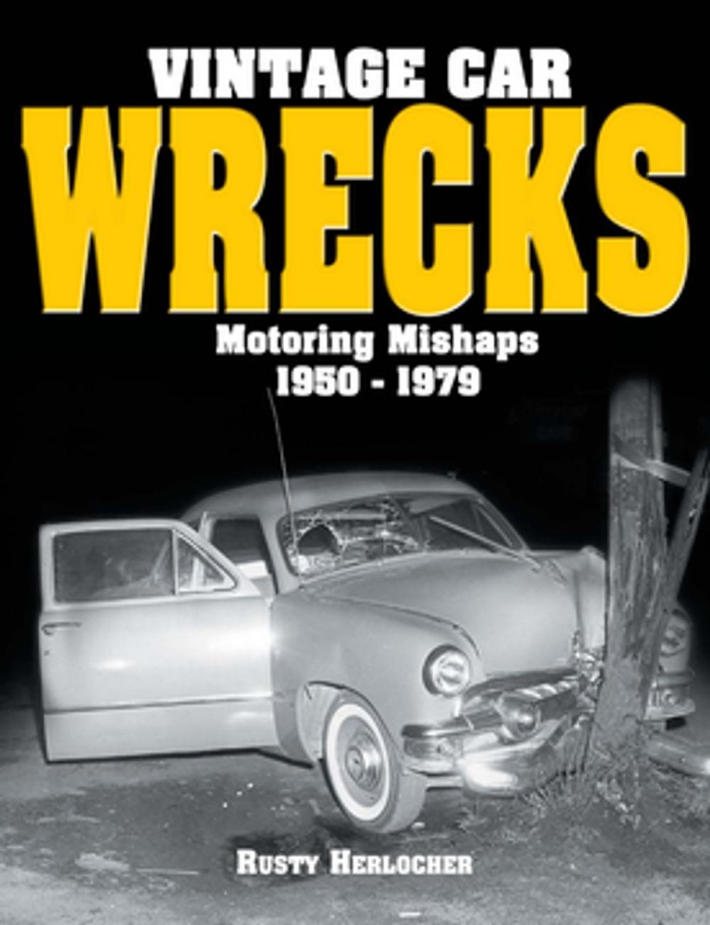 Big bigCover of Vintage Car Wrecks Motoring Mishaps 1950-1979