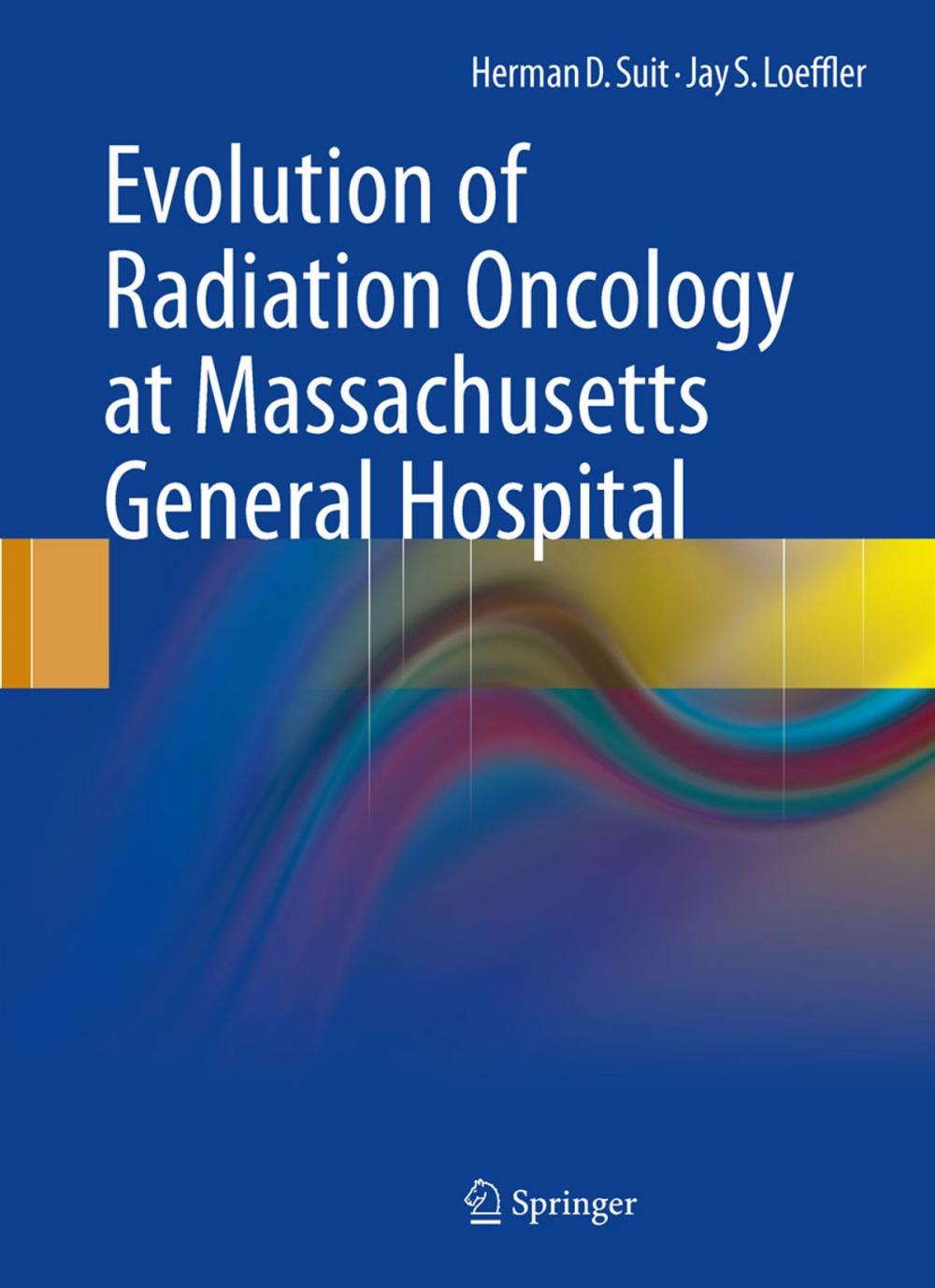 Big bigCover of Evolution of Radiation Oncology at Massachusetts General Hospital