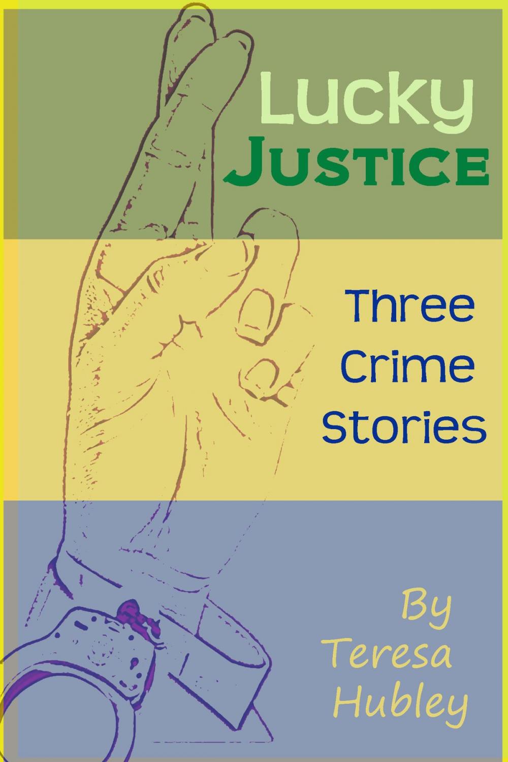 Big bigCover of Lucky Justice: 3 Crime Stories