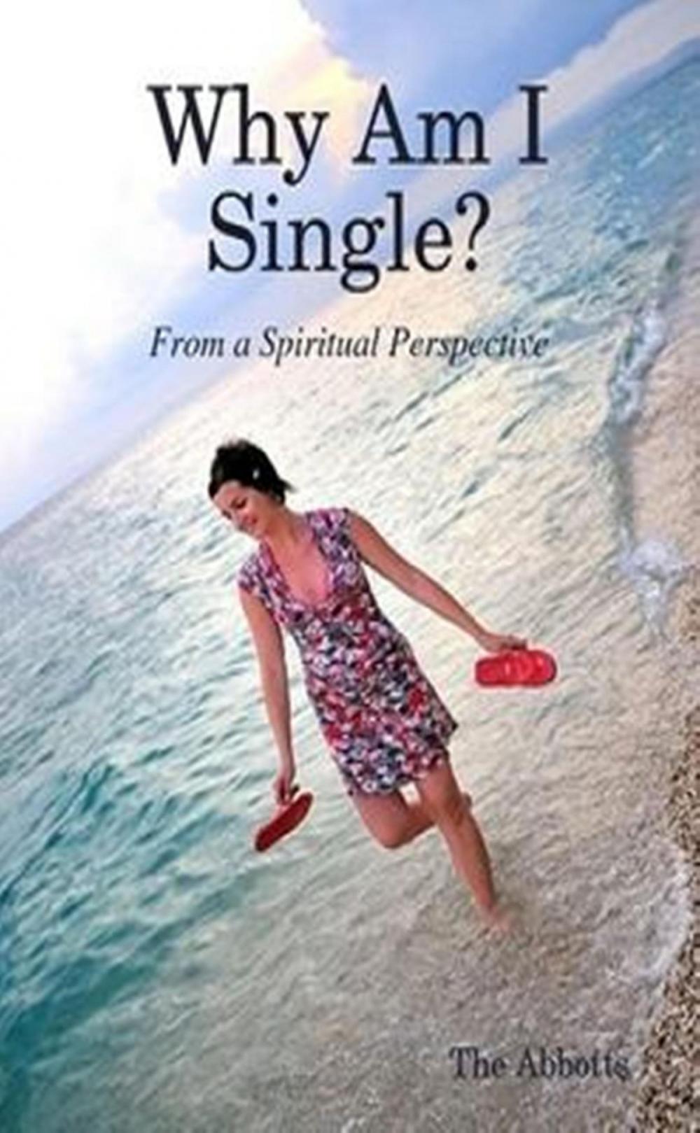 Big bigCover of Why am I single? From a Spiritual Perspective.