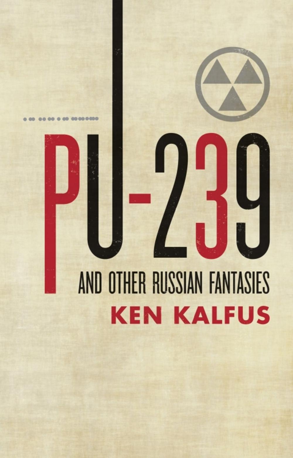 Big bigCover of PU-239 and Other Russian Fantasies