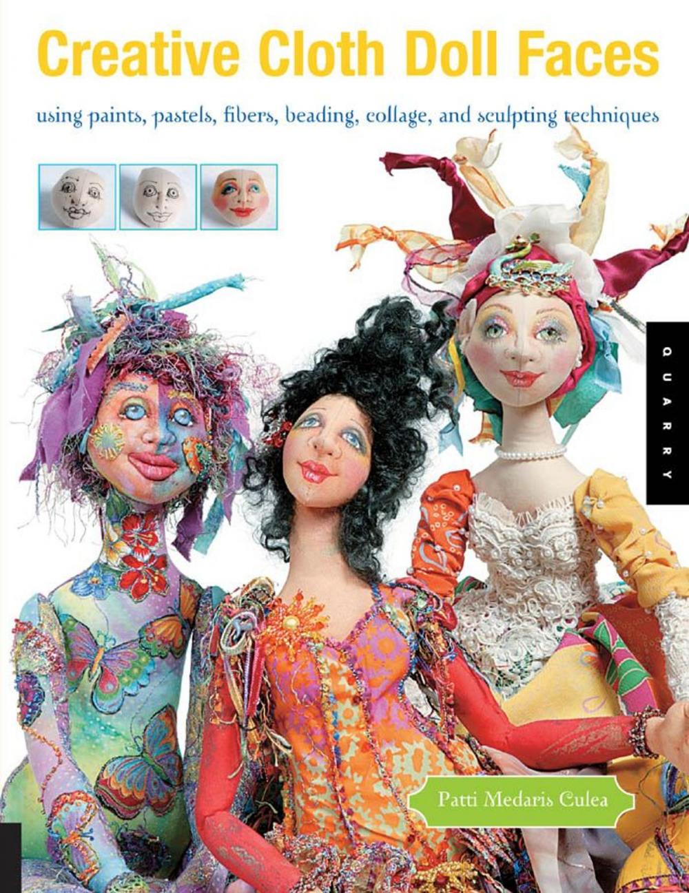 Big bigCover of Creative Cloth Doll Faces: Using Paints, Pastels, Fibers, Beading, Collage, and Sculpting Techniques