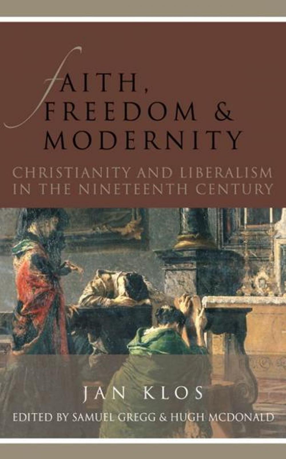 Big bigCover of Faith, Freedom, and Modernity: Christianity and Liberalism in the Nineteenth Century