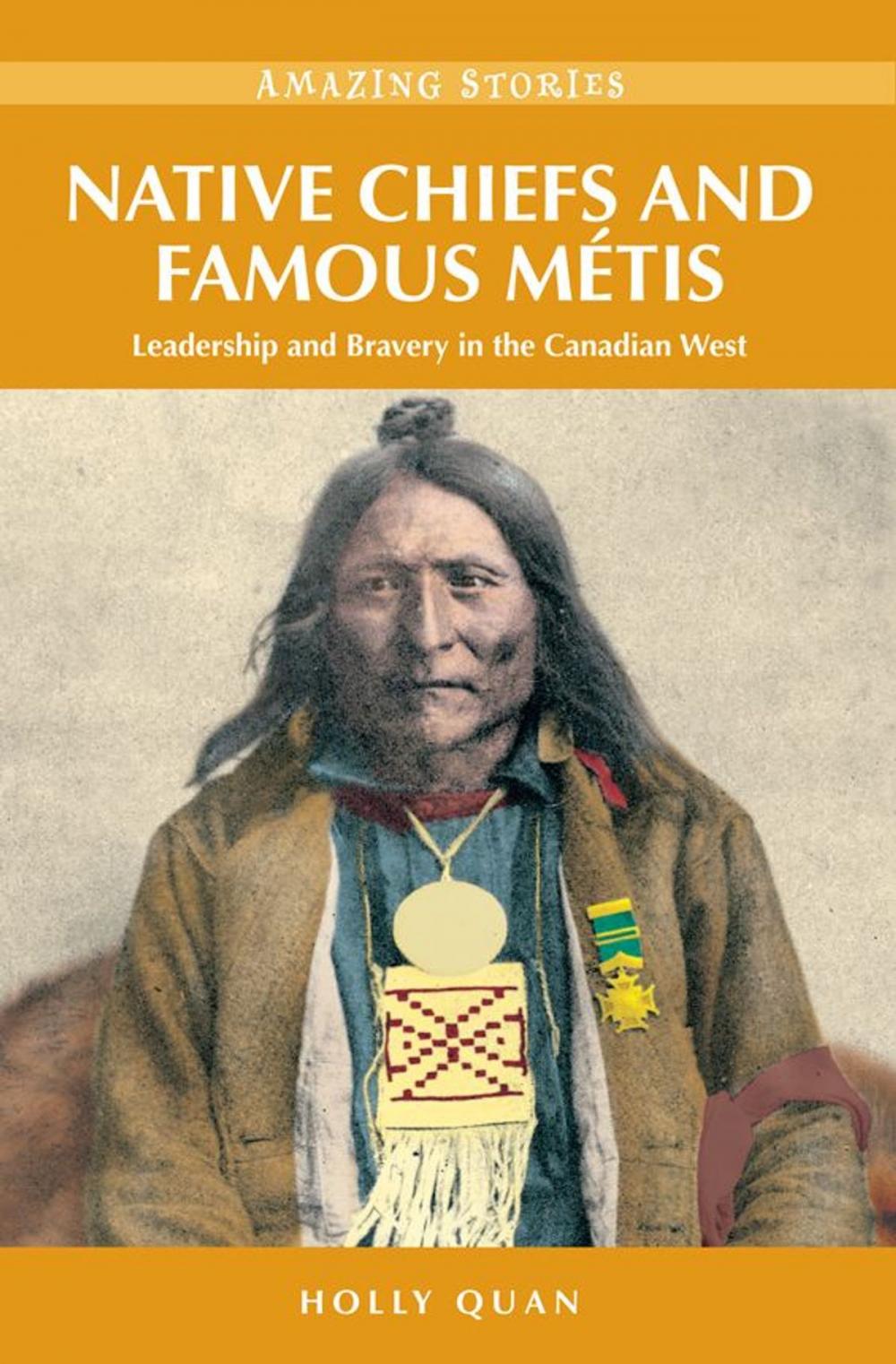 Big bigCover of Native Chiefs and Famous Métis: Leadership and Bravery in the Canadian West