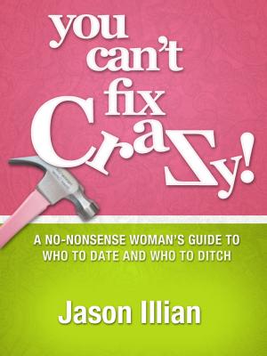 Cover of the book You Can't Fix Crazy by Laura Wright