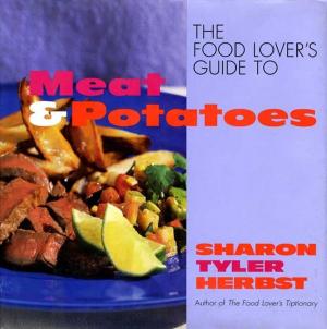 Cover of the book The Food Lover's Guide to Meat and Potatoes by Neal Boortz