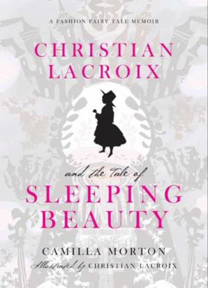 Book cover of Christian Lacroix and the Tale of Sleeping Beauty