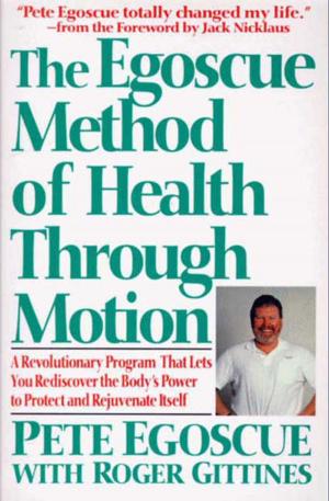 Cover of the book The Egoscue Method of Health Through Motion by Jeff Sypeck