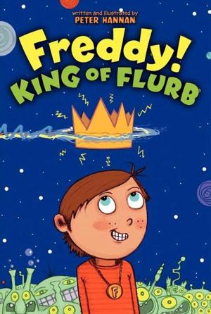 Cover of the book Freddy! King of Flurb by Dr. Scharmaine Lawson
