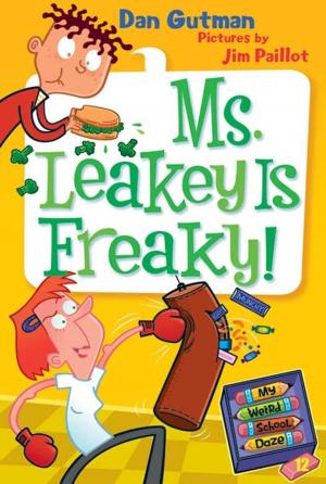 Cover of the book My Weird School Daze #12: Ms. Leakey Is Freaky! by Des Hunt