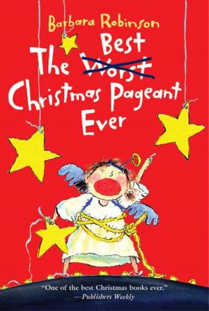 Cover of the book The Best Christmas Pageant Ever by T. J. Brown