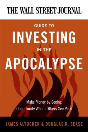 Book cover of The Wall Street Journal Guide to Investing in the Apocalypse