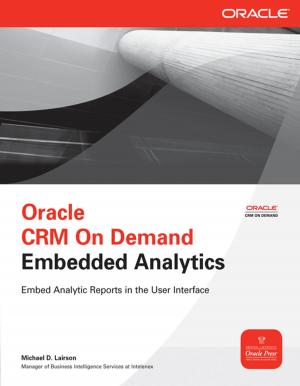Cover of the book Oracle CRM On Demand Embedded Analytics by Sridhar Seshadri, Roy Vasher, Ananth V. Iyer