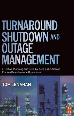 Cover of the book Turnaround, Shutdown and Outage Management by Robert K. Poole