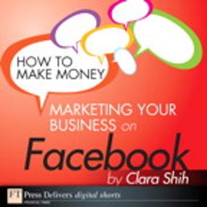 Cover of the book How to Make Money Marketing Your Business on Facebook by Erica Sadun