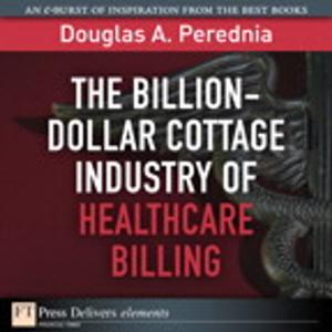 Cover of the book The Billion-Dollar Cottage Industry of Healthcare Billing by Jeff Revell