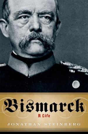 Cover of the book Bismarck:A Life by 