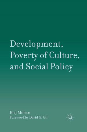 Cover of the book Development, Poverty of Culture, and Social Policy by 
