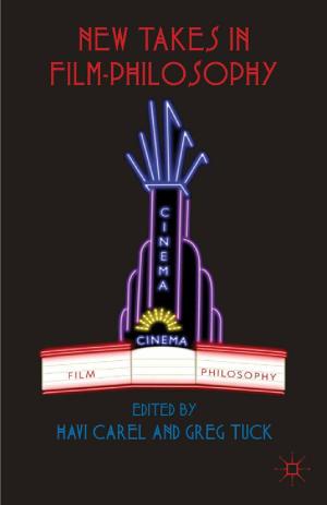 Cover of the book New Takes in Film-Philosophy by Celia de Anca