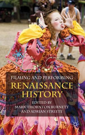 Cover of the book Filming and Performing Renaissance History by M. Cook