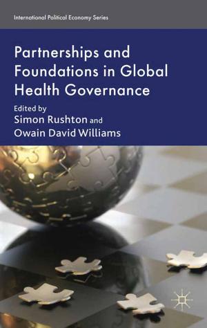 Cover of the book Partnerships and Foundations in Global Health Governance by Jonathan Berg