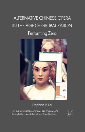 Cover of the book Alternative Chinese Opera in the Age of Globalization by S. Song