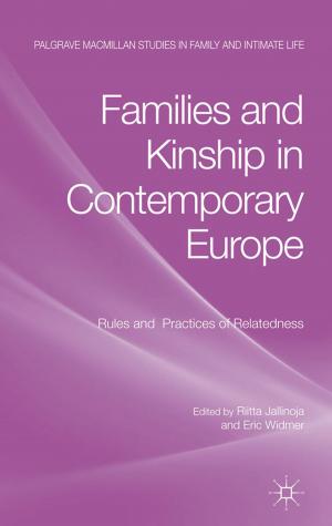 Cover of the book Families and Kinship in Contemporary Europe by 