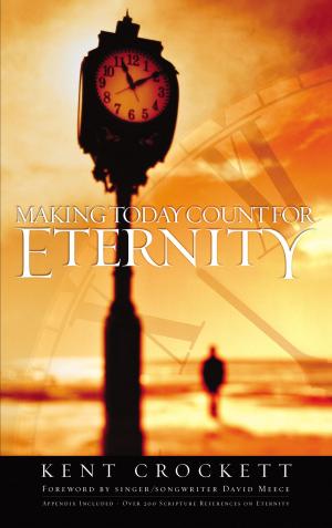 Cover of the book Making Today Count for Eternity by Dr. James Means
