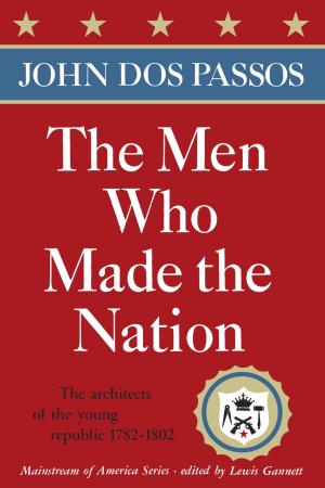 Cover of the book The Men Who Made the Nation by Chitra Banerjee Divakaruni