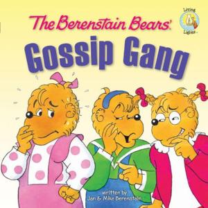 Cover of the book The Berenstain Bears' Gossip Gang by Jan Berenstain, Mike Berenstain